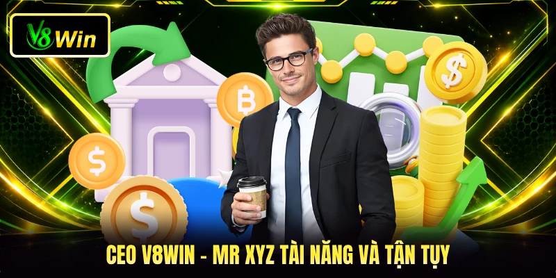 CEO V8WIN - Mr push tài năng và tận tụy
