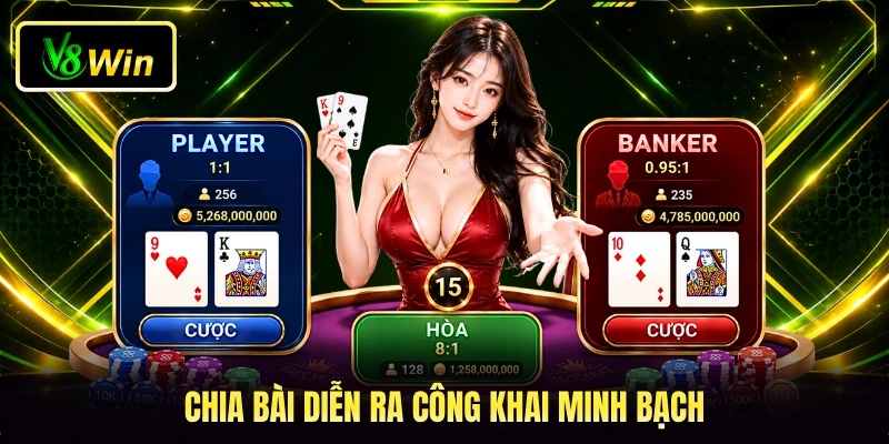 Chia bài diễn ra công khai minh bạch