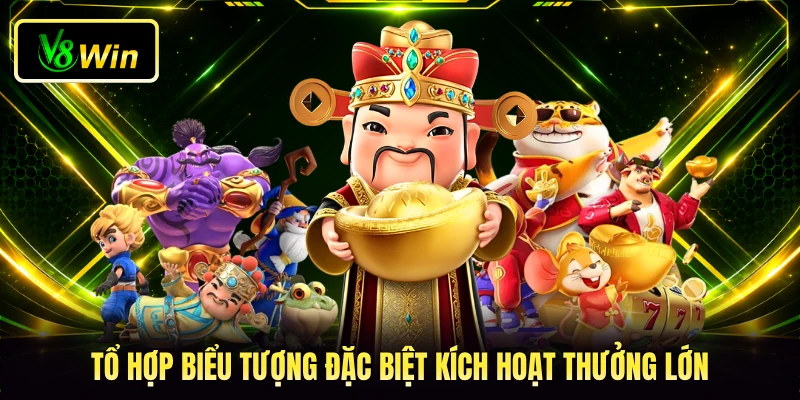 Tổ hợp biểu tượng đặc biệt kích hoạt thưởng lớn